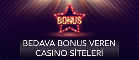 Bedava Bonus Veren Casino Siteleri: Ücretsiz Deneyimin Keyfini Çıkarın