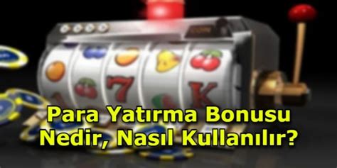 En İyi Casino Para Yatırma Bonuslarına Nasıl Ulaşılır?